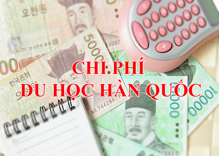 cần bao nhiêu tiền để đi du học hàn quốc